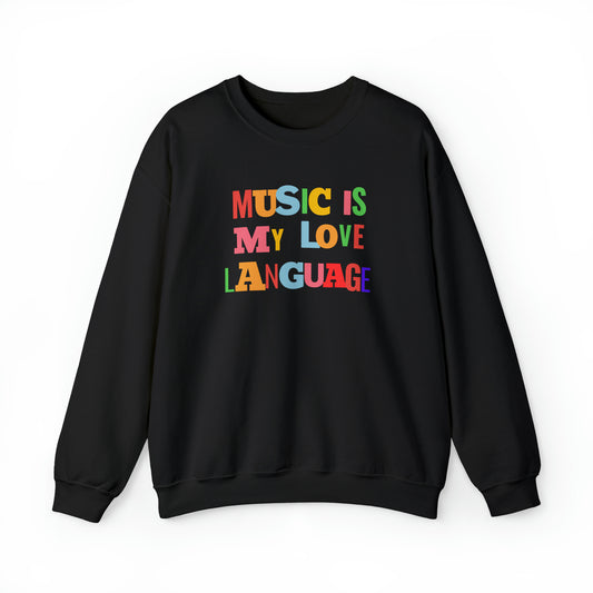 Music Is My Love Language Sweatshirt